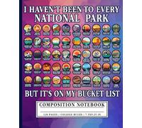 I Haven't Been to Every National Park: Travel Notebook for Nature Lovers and Adventure Memories