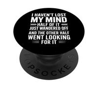 I Haven't Lost My Mind Funny Sarcastic Citation Humour PopSockets PopGrip Adhésif