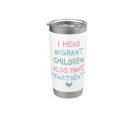 I Hear Migrant Children Also Have Heartbeats Human Rights Gobelet isotherme en acier inoxydable double paroi