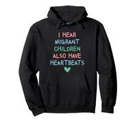 I Hear Migrant Children Also Have Heartbeats Human Rights Sweat à Capuche