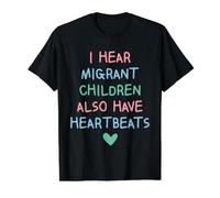 I Hear Migrant Children Also Have Heartbeats Human Rights T-Shirt Graphique avec Valeur, Homme, Noir, M