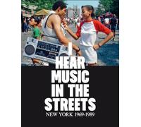 I hear music in the streets.: New York 1969-1989.