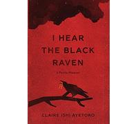 I Hear The Black Raven