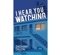 I Hear You Watching: A Novel