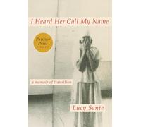 I Heard Her Call My Name: A Memoir of Transition