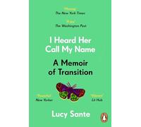 I Heard Her Call My Name: A memoir of transition