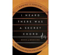 I Heard There Was a Secret Chord: Music As Medicine