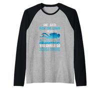 I Heard You Should Go Scuba Diving Funny Dive Diver Manche Raglan