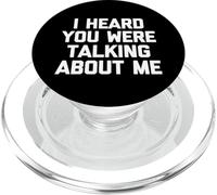 I Heard You Were Talking About Me - Saying Sarcastique drôle PopSockets PopGrip pour MagSafe