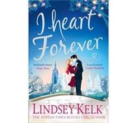 I Heart Forever by Lindsey Kelk Paperback Book Lindsey Kelk, (Auteur)