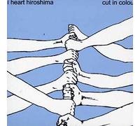 I Heart Hiroshima - Cut in Colour [Import]