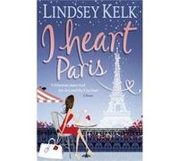 I Heart Paris by Lindsey Kelk Paperback Book Kelk, Lindsey (Auteur)