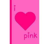 i heart pink: Cute Blank Notebook - Fun Gift Idea - For Friends and Family -Coworkers -Book Club Members -Anyone Who Loves Pink