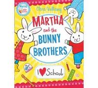 I Heart School (Martha and the Bunny Brothers) Vulliamy, Clara (Auteur)