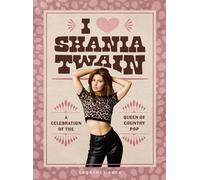 I Heart Shania Twain A Celebration of the Queen of Country Pop - Courtney Shea - Running Press Adult - ebook (ePub) - Livre