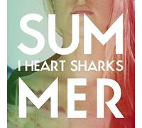I Heart Sharks - Summer [Import]
