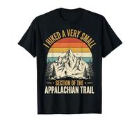 I Hiked A Very Small Section of The Appalachian Trail T-Shirt