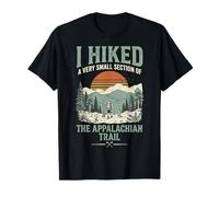 I Hiked A Very Small Section of The Appalachian Trail T-Shirt