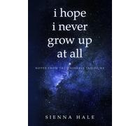 i hope i never grow up at all: Notes from the universe inside me