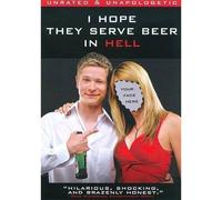 I Hope They Serve Beer In Hell