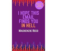 I Hope This Email Finds You in Hell A chaotic and spicy paranormal romance, perfect for fans of BRIDE and ASSISTANT TO THE VILLAIN - MacKenzie Reed - Headline Eternal - ebook (ePub) - Livre