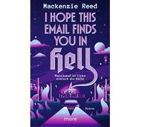 I Hope This Email Finds You in Hell - Manchmal ist Liebe einfach die Hölle Roman - MacKenzie Reed - Aufbau digital - ebook (ePub) - Livre