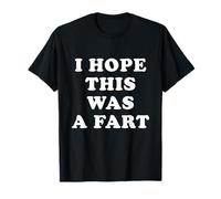 I Hope This Was A Fart - v2 - Citations Drôles T-Shirt