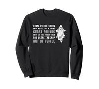 I Hope We are Friends Chasse aux fantômes Paranormal Chasseur de fantômes Sweatshirt