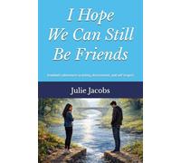 I Hope We Can Still Be Friends: A widow's adventures in dating, discernment, and self-respect