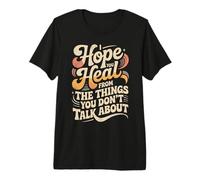 I Hope You Heal from The Things You Don't Talk About |- T-Shirt Haut de Gamme