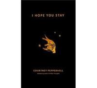 I Hope You Stay by Courtney Peppernell Courtney Peppernell (Auteur)