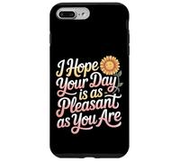 I Hope Your Day is As Pleasant As You are Rappel |- Coque pour iPhone 7 Plus/8 Plus