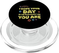 I Hope Your Day is As Pleasant As You are Rappel - PopSockets PopGrip pour MagSafe