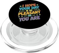 I Hope Your Day Is As Pleasant As You Are Rappel PopSockets PopGrip pour MagSafe