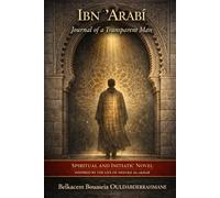 I, Ibn ʿArabī: Journal of a Transparent Man