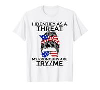 I Identify As A Threat My Pronoms are Try Me Sassy Drapeau USA T-Shirt