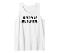 I Identify as Age Neutral - Funny Middle Age and Older Débardeur