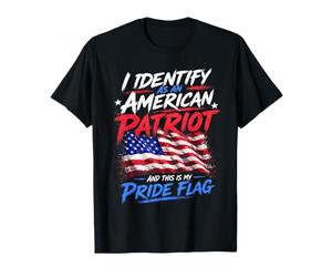 I Identify As an American Patriot and This is My Pride Flag T-Shirt