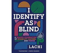 I Identify as Blind: A Brazen Celebration of Disability Culture, Identity, and Power