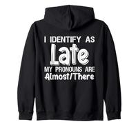 I Identify As Late My Pronouns are Almost There Sweat à Capuche