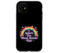 I Ignore The 'Wash Hands' Sign Funny Adult Humour Rainbow Coque pour iPhone 11