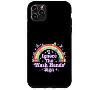 I Ignore The 'Wash Hands' Sign Funny Adult Humour Rainbow Coque pour iPhone 11 Pro Max