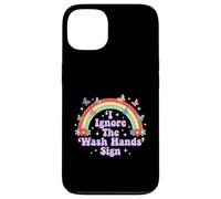 I Ignore The 'Wash Hands' Sign Funny Adult Humour Rainbow Coque pour iPhone 13