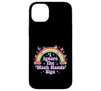 I Ignore The 'Wash Hands' Sign Funny Adult Humour Rainbow Coque pour iPhone 14 Plus