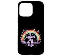 I Ignore The 'Wash Hands' Sign Funny Adult Humour Rainbow Coque pour iPhone 15 Pro Max