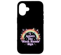 I Ignore The 'Wash Hands' Sign Funny Adult Humour Rainbow Coque pour iPhone 16