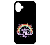 I Ignore The 'Wash Hands' Sign Funny Adult Humour Rainbow Coque pour iPhone 16 Plus