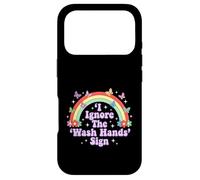 I Ignore The 'Wash Hands' Sign Funny Adult Humour Rainbow Coque pour iPhone 17 Pro