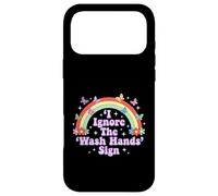 I Ignore The 'Wash Hands' Sign Funny Adult Humour Rainbow Coque pour iPhone 17 Pro Max