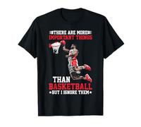 I Ignore Things More Important Than Basketball - T-Shirt
